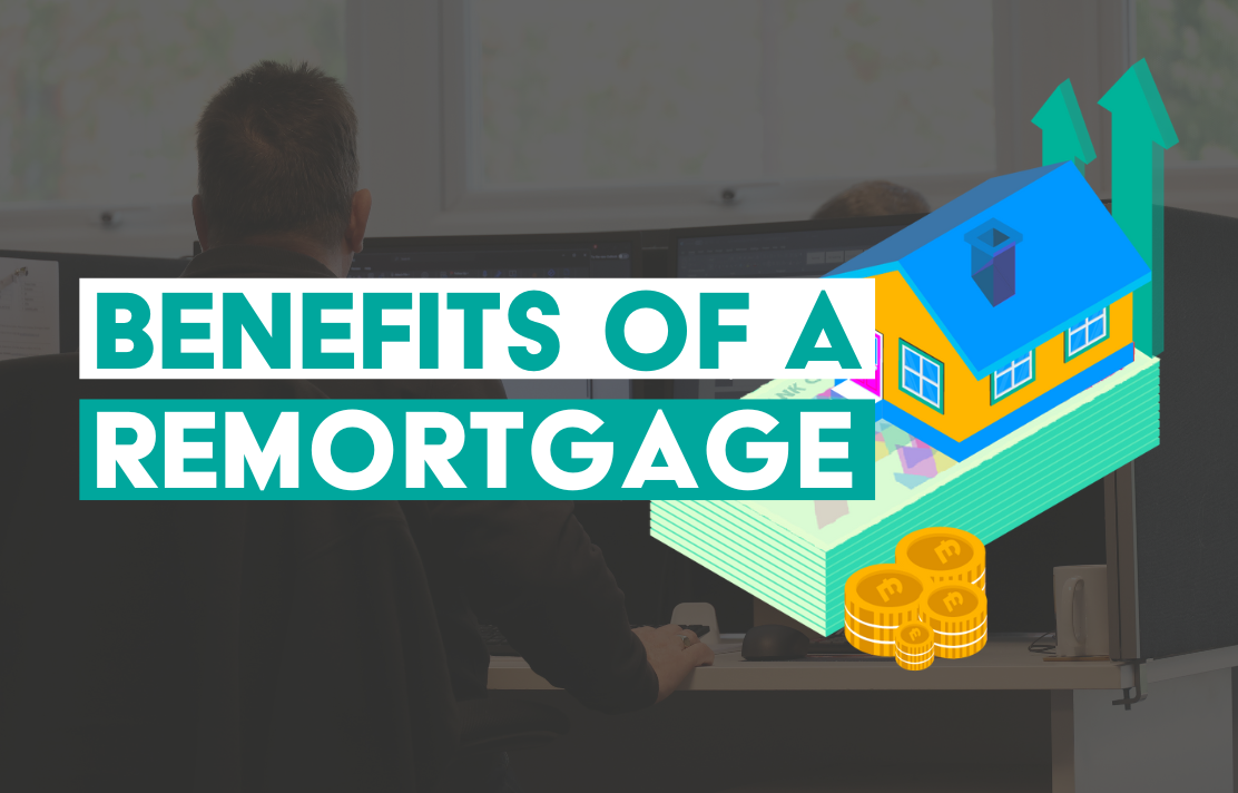 Benefits of a remortgage