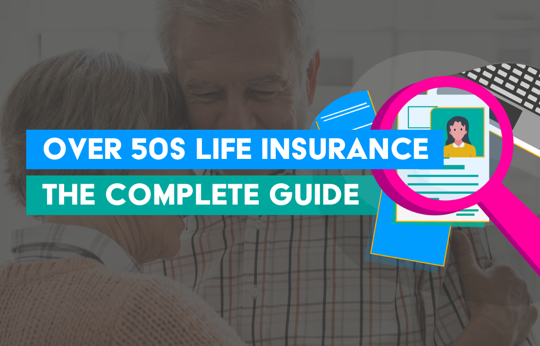 Over 50s Life Insurance Cover - The Complete Guide By UK Mortgage Centre