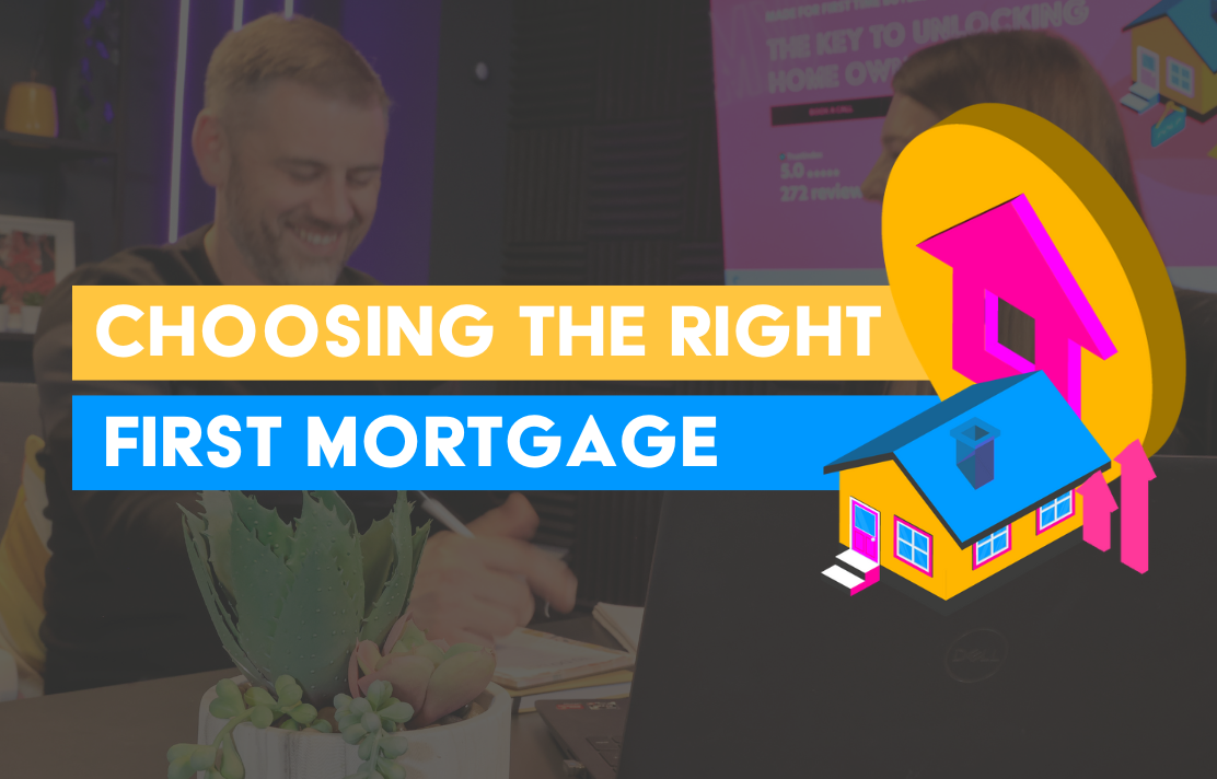 Choosing the right first time buyer mortgage