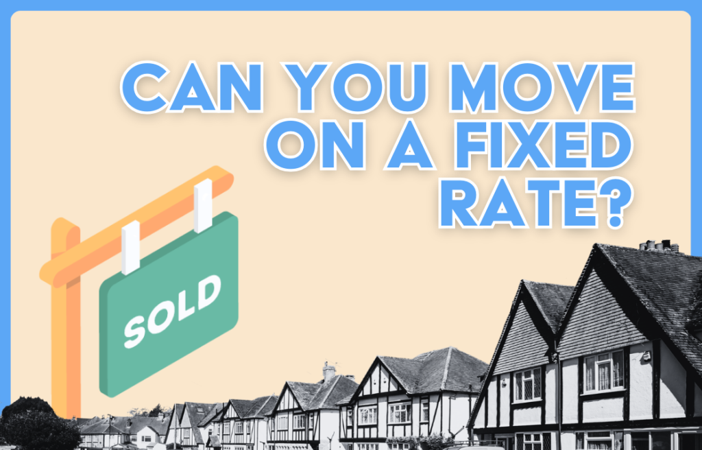Can I Move On A Fixed Rate Mortgage