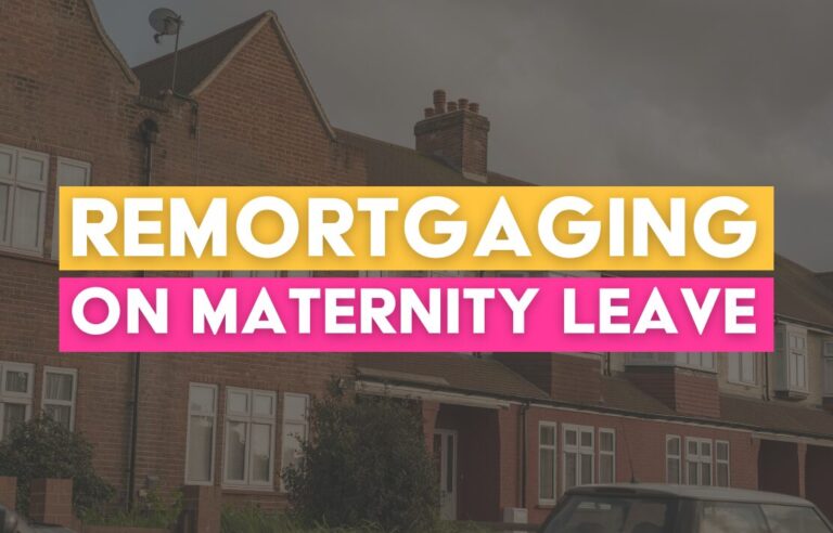 Remortgaging on maternity leave - UKMC