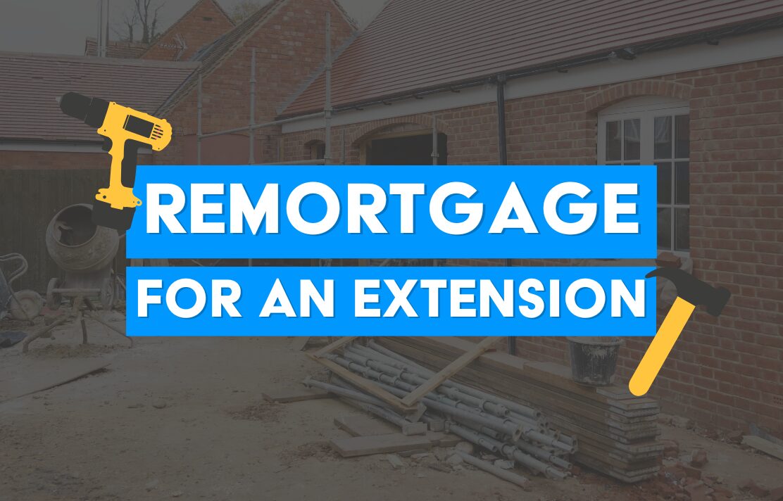 Can you remortgage to build an extension - UKMC