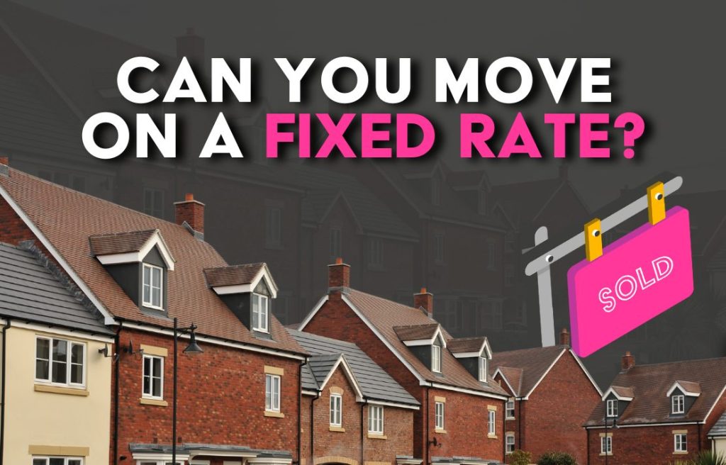 Can I Move On A Fixed Rate Mortgage?