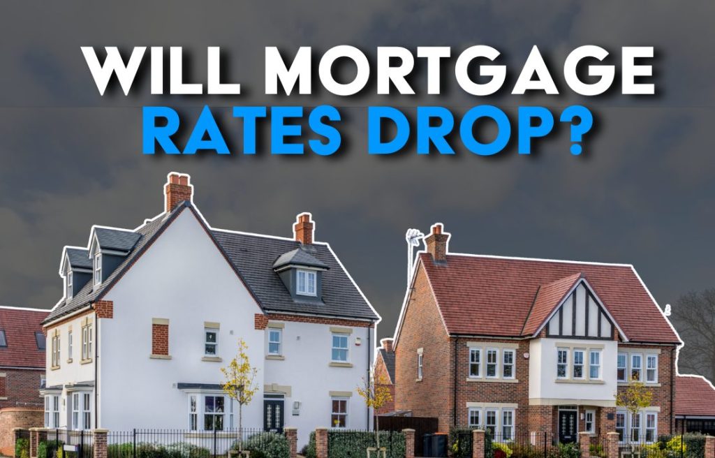 Will mortgage rates drop