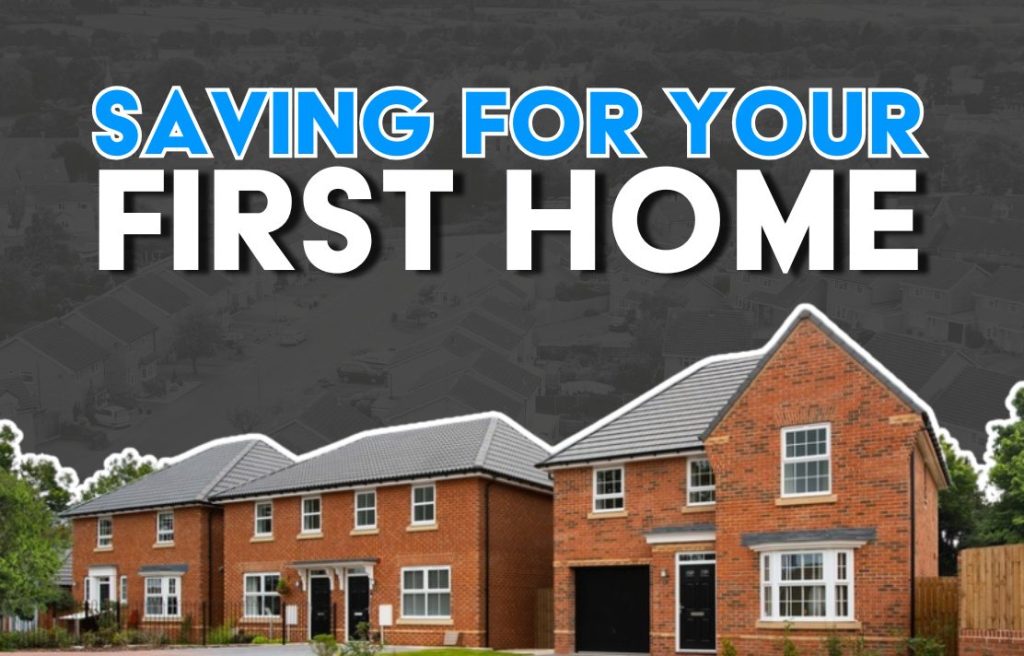 Saving for your first home