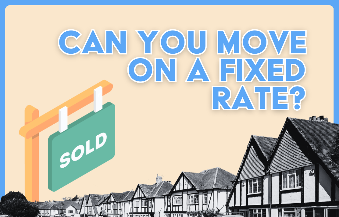Can I Move On A Fixed Rate Mortgage