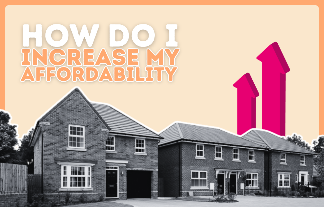 How Do I Increase My Mortgage Affordability