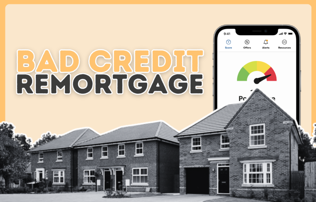 How to remortgage with bad credit