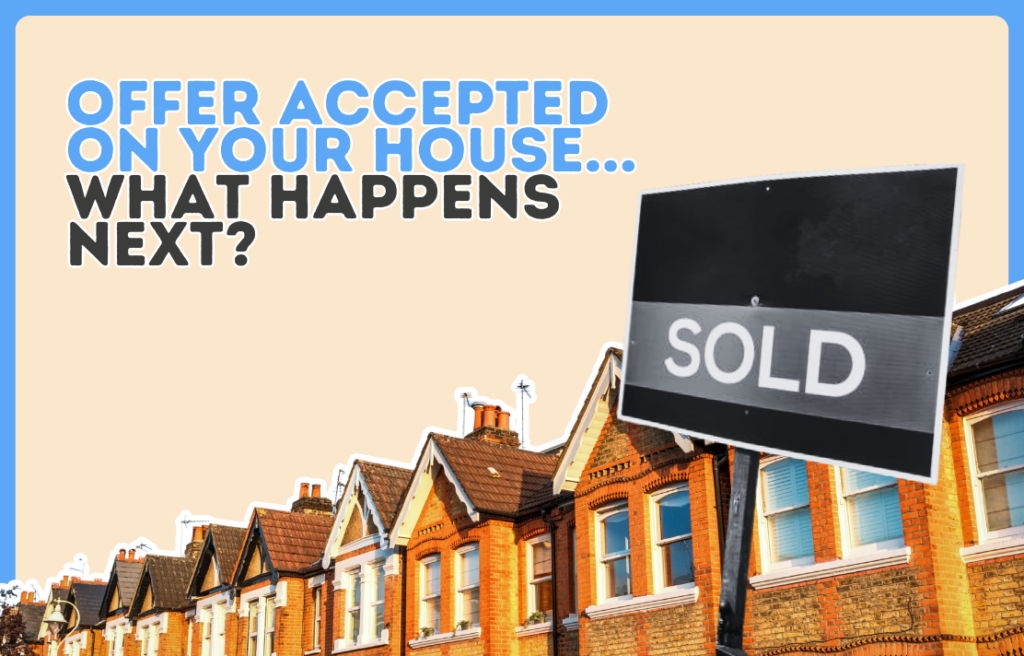 Offer accepted on your house, what happens next