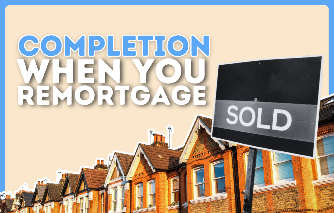 Remortgage Completion