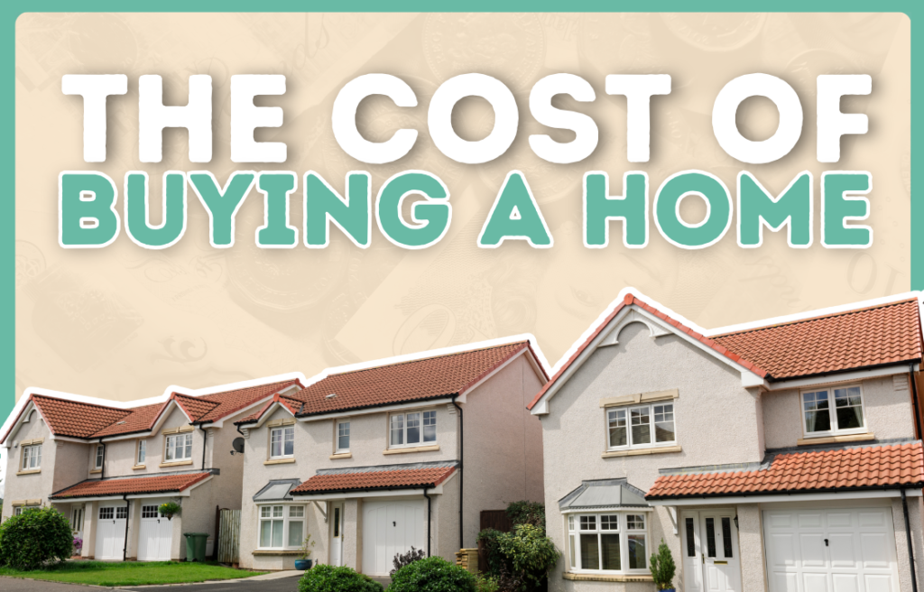 The Cost Of Buying Your First Home