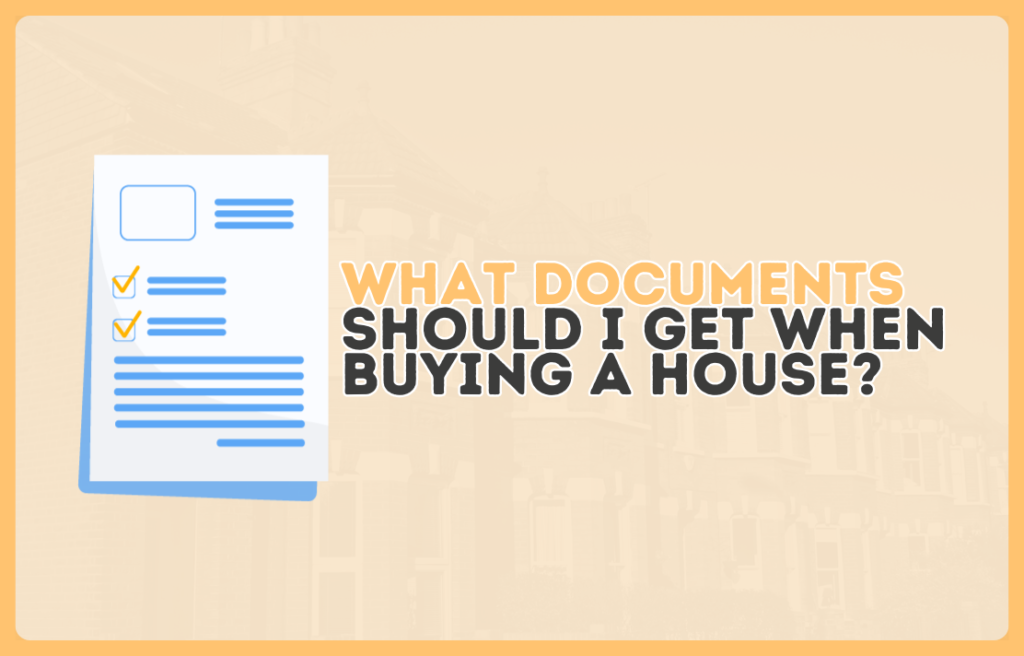 What documents should I get when buying a house