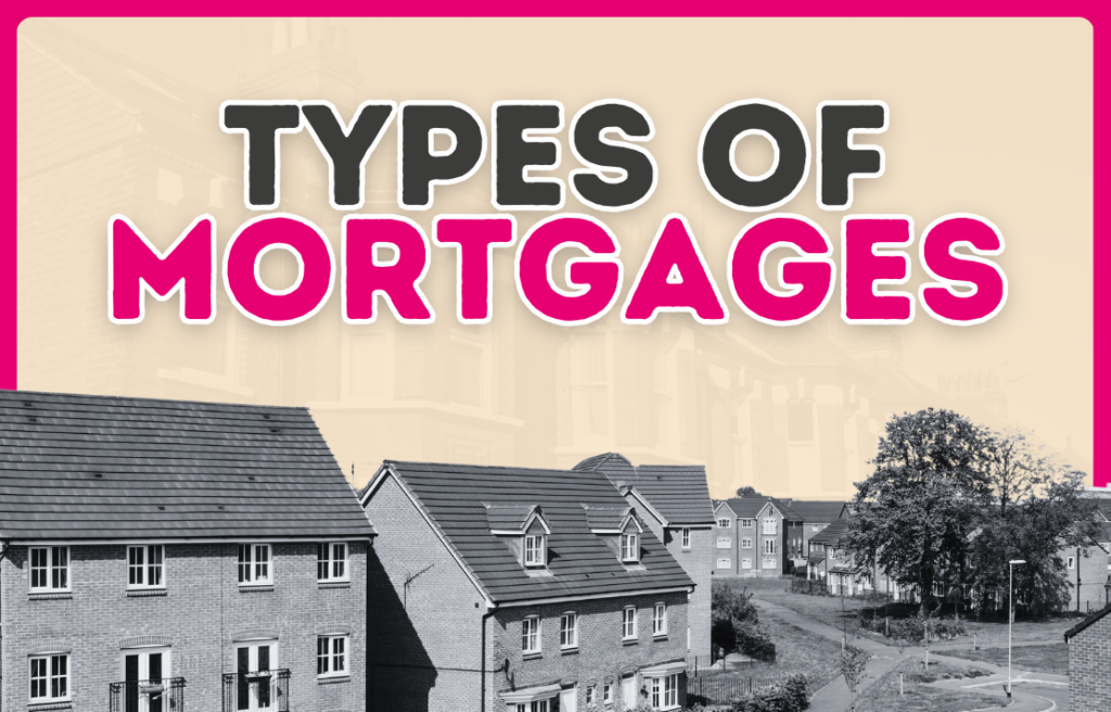 What types of mortgages are there in the UK