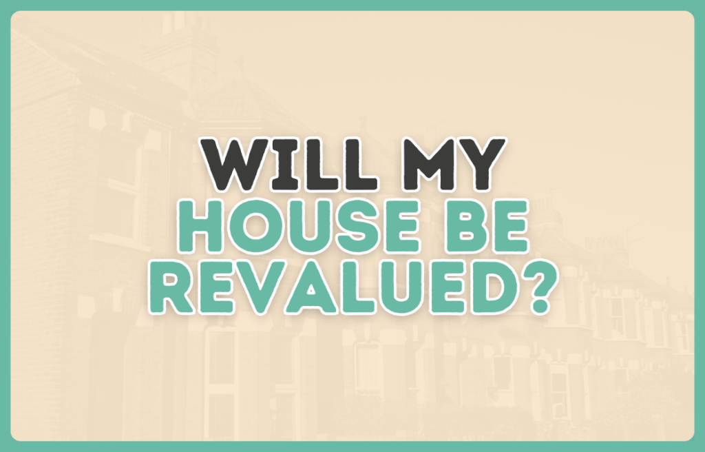 Will my house be revalued if I remortgage
